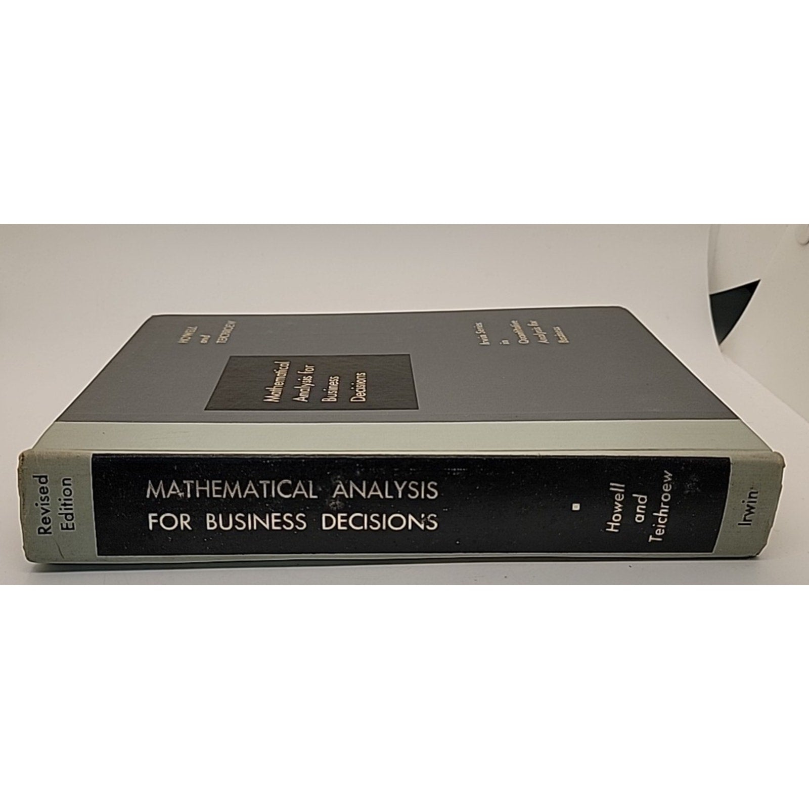 Mathematical Analysis For Business Decisions Hardcover By Howell and Teichroew
