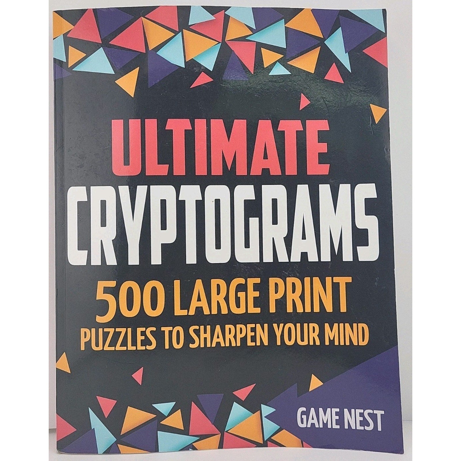 Ultimate Cryptograms : 500 Large Print Puzzles to Sharpen Your Mind by Game Nest