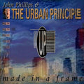 Made in a Frame by John Phillips & the Urban Principle (CD, 2010)