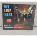We Live Here - Music Of Tucker Country West Virginia CD *Brand New*