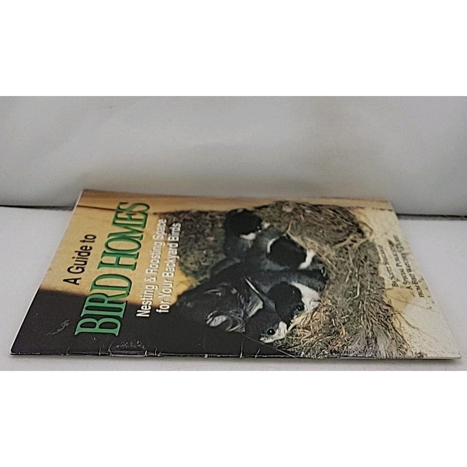 A Guide To Bird Homes Nesting & Roosting Space For Your Backyard Birds Book