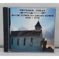 Thubber Texas Boomtown To Ghost Town 1886-1936 (CDr)