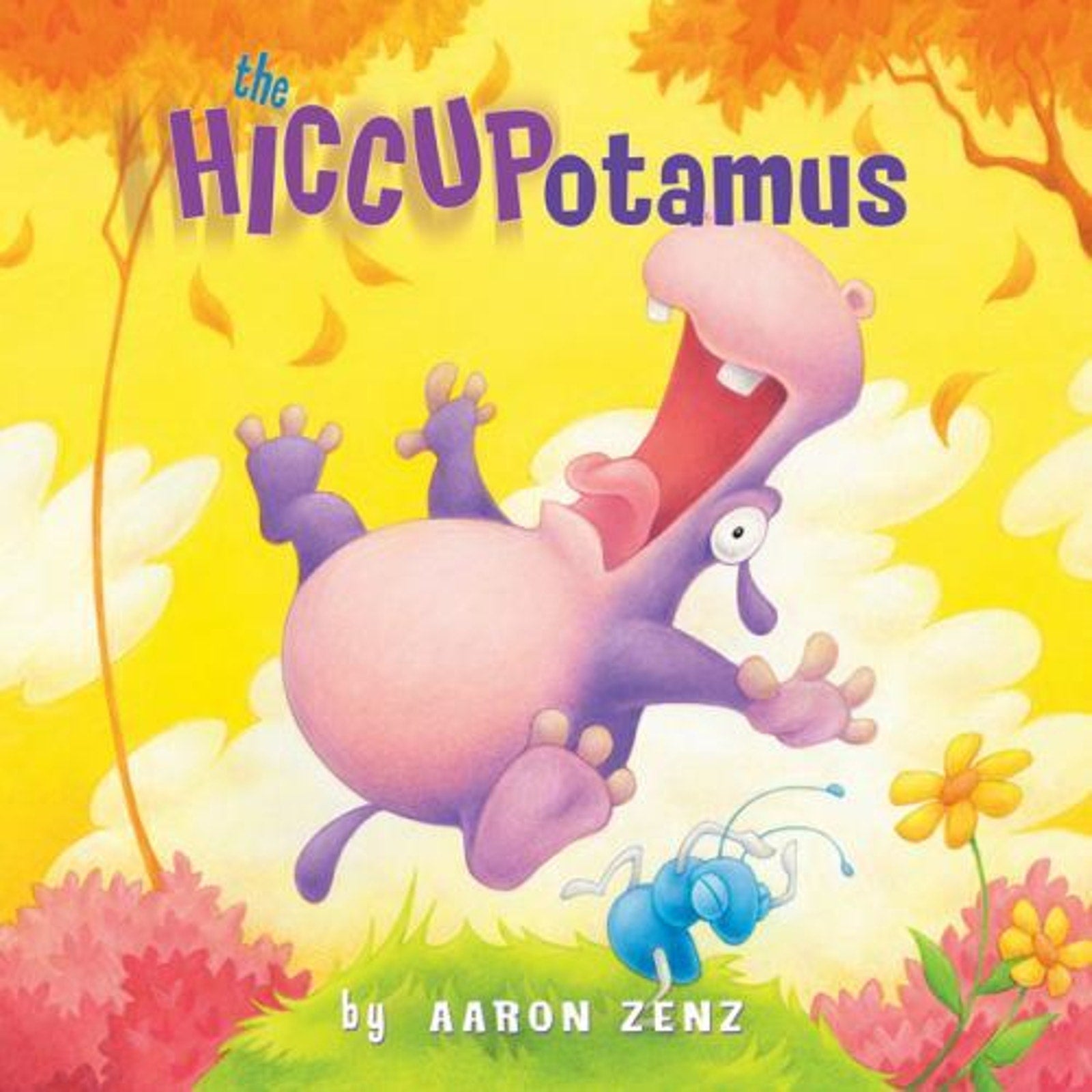Hiccupotamus and Friends Ser.: The Hiccupotamus by Aaron Zenz (2012, Hardcover)