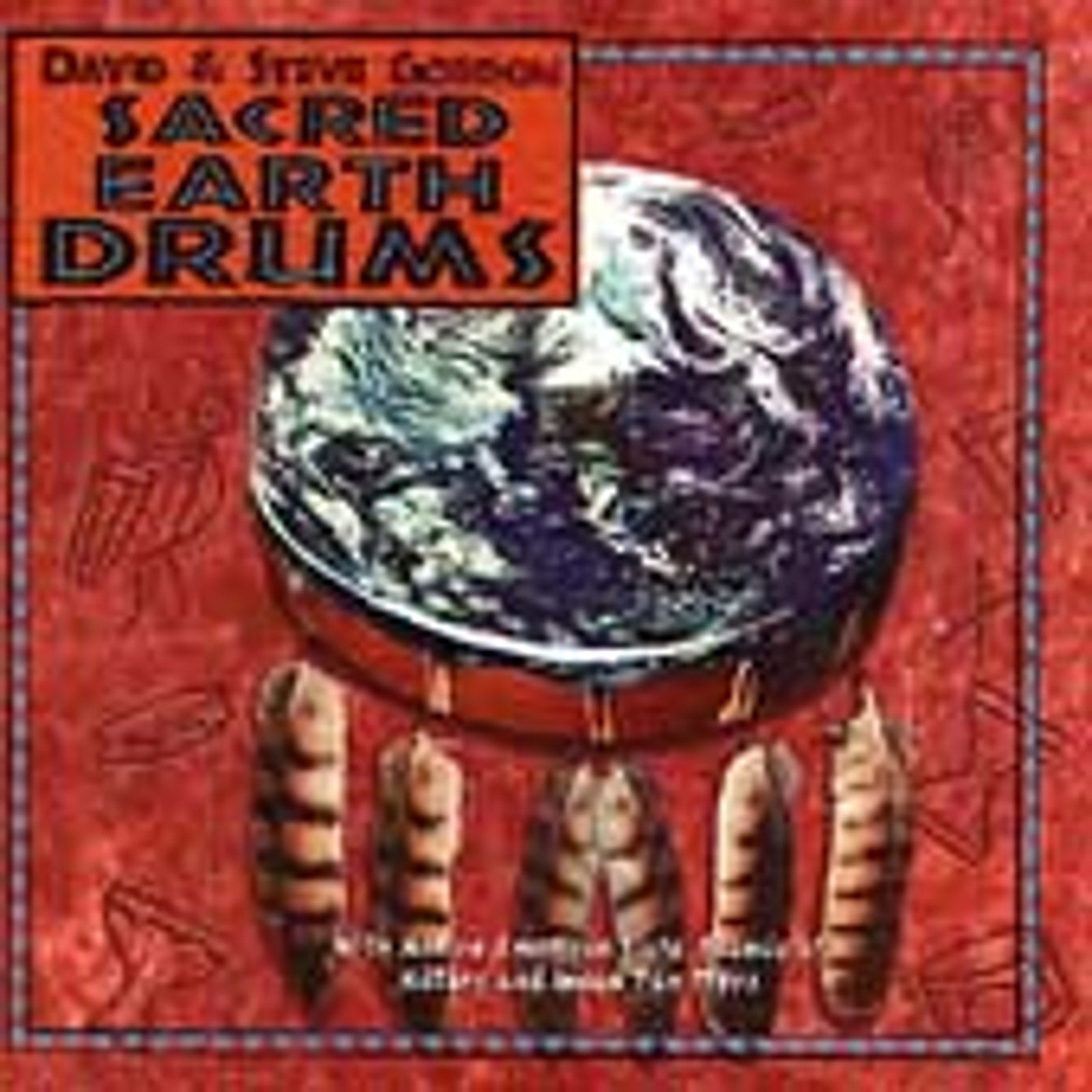Sacred Earth Drums by David & Steve Gordon (CD, May-2002, Sequoia Records)