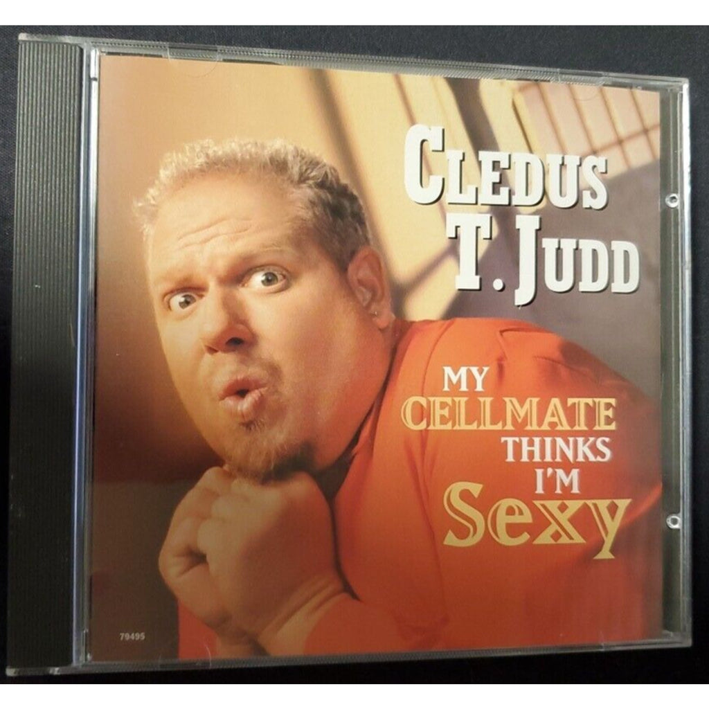 My Cellmate Thinks I'm Sexy - Judd, Cledus T (CD)