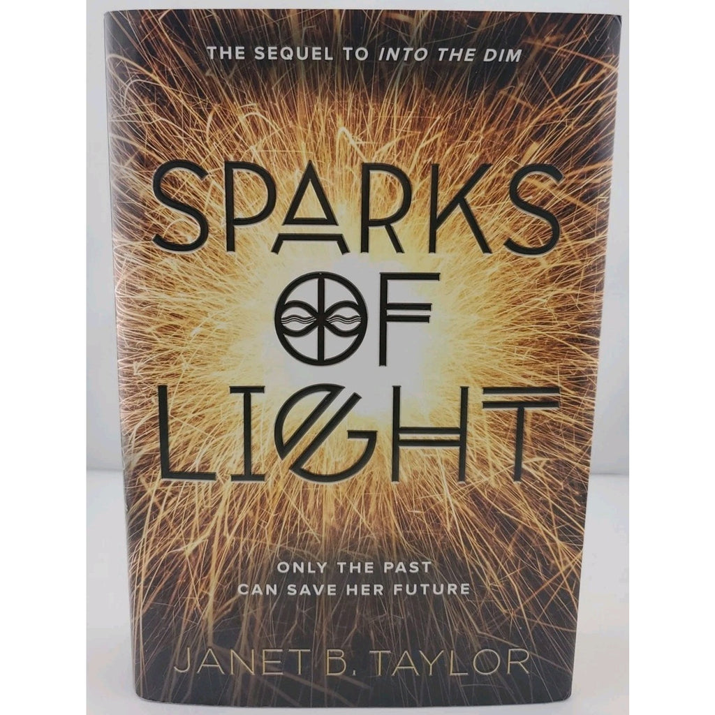 Sparks of Light by Janet B. Taylor (2017, Hardcover)