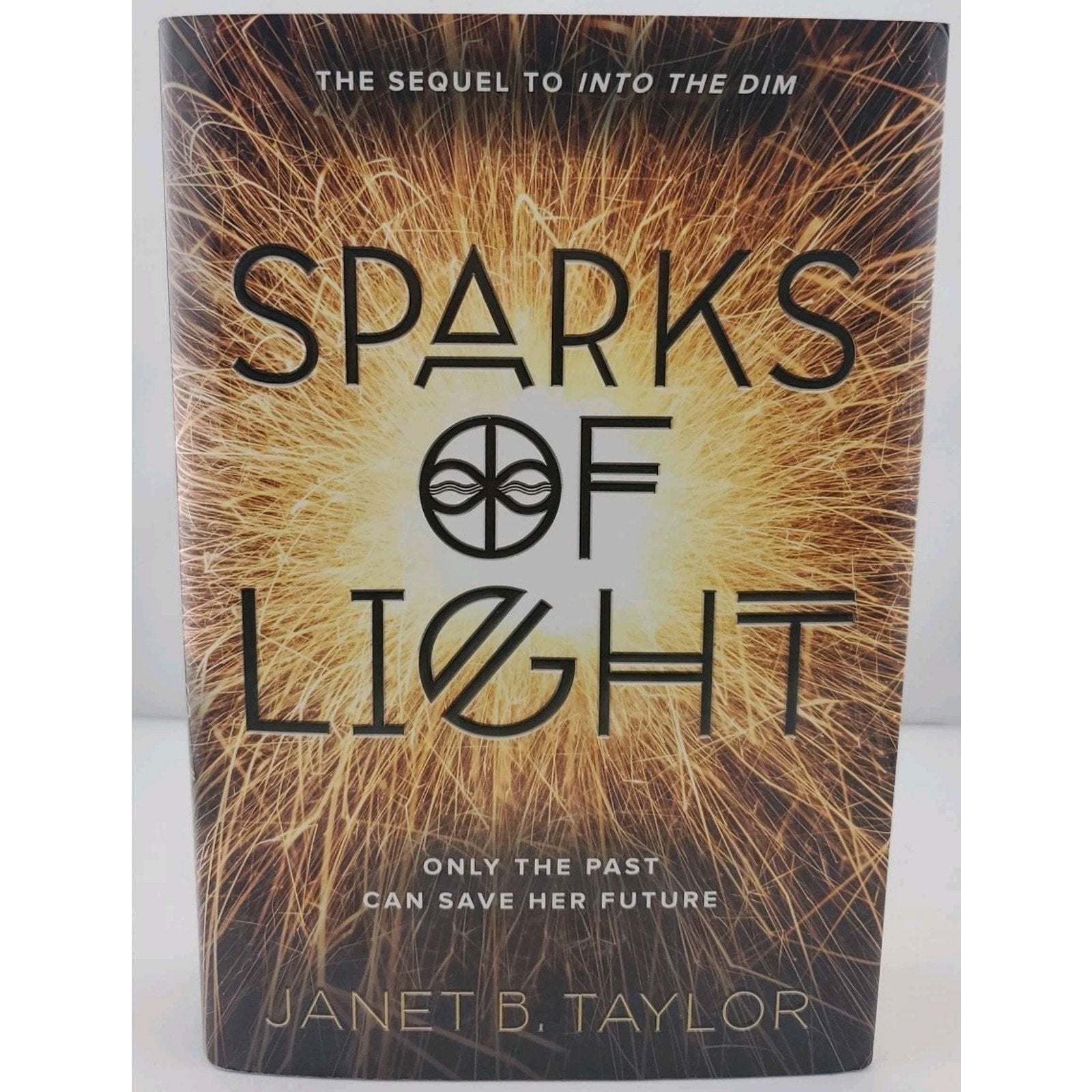 Sparks of Light by Janet B. Taylor (2017, Hardcover)