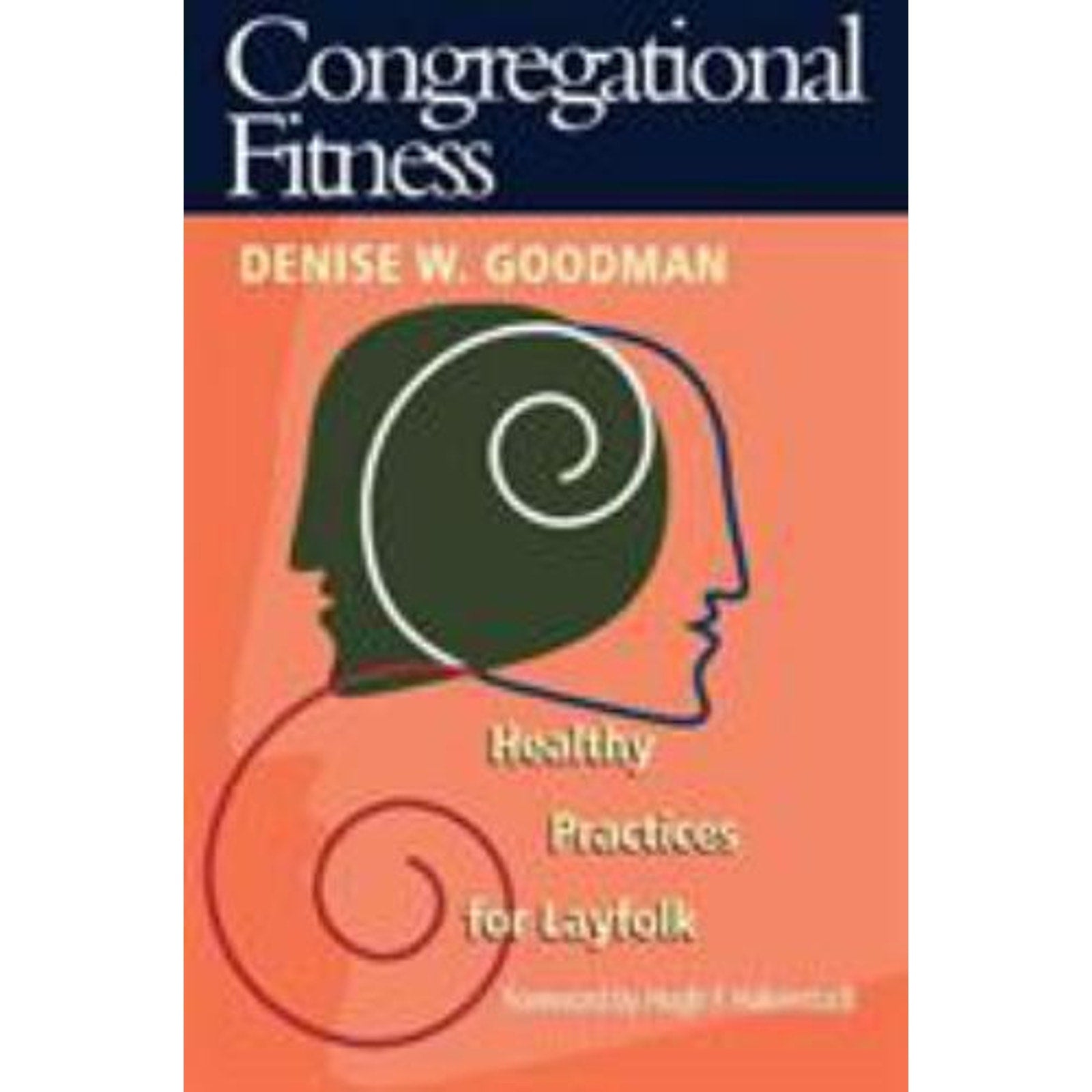 Congregational Fitness : Healthy Practices for Lay Folk by Denise W. Goodman (2…