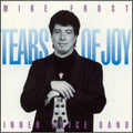 Tears of Joy by Frost, Mike (CD, 2008) *Brand New*