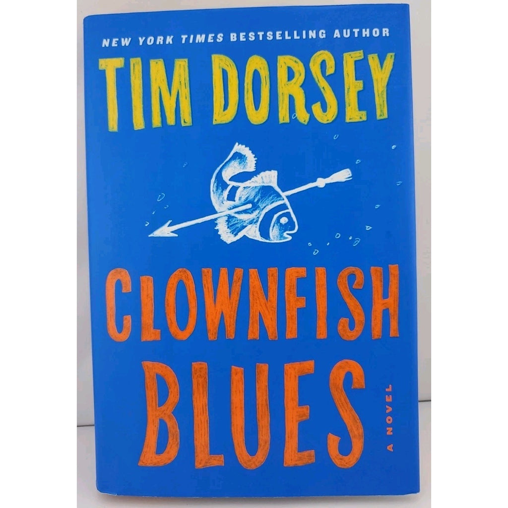 Clownfish Blues : A Novel by Tim Dorsey (2017, Hardcover)
