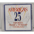 America's 25 Favorite Praise & Worship Choruses Music CD