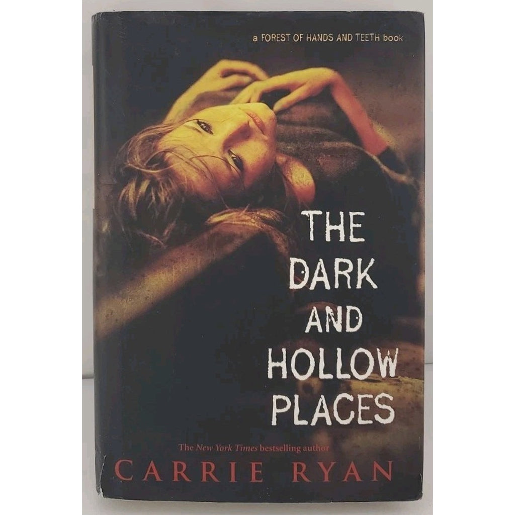 Dark and Hollow Places by Carrie Ryan (2011, Hardcover)