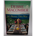 It's Better This Way : A Novel by Debbie Macomber (2021, Hardcover)