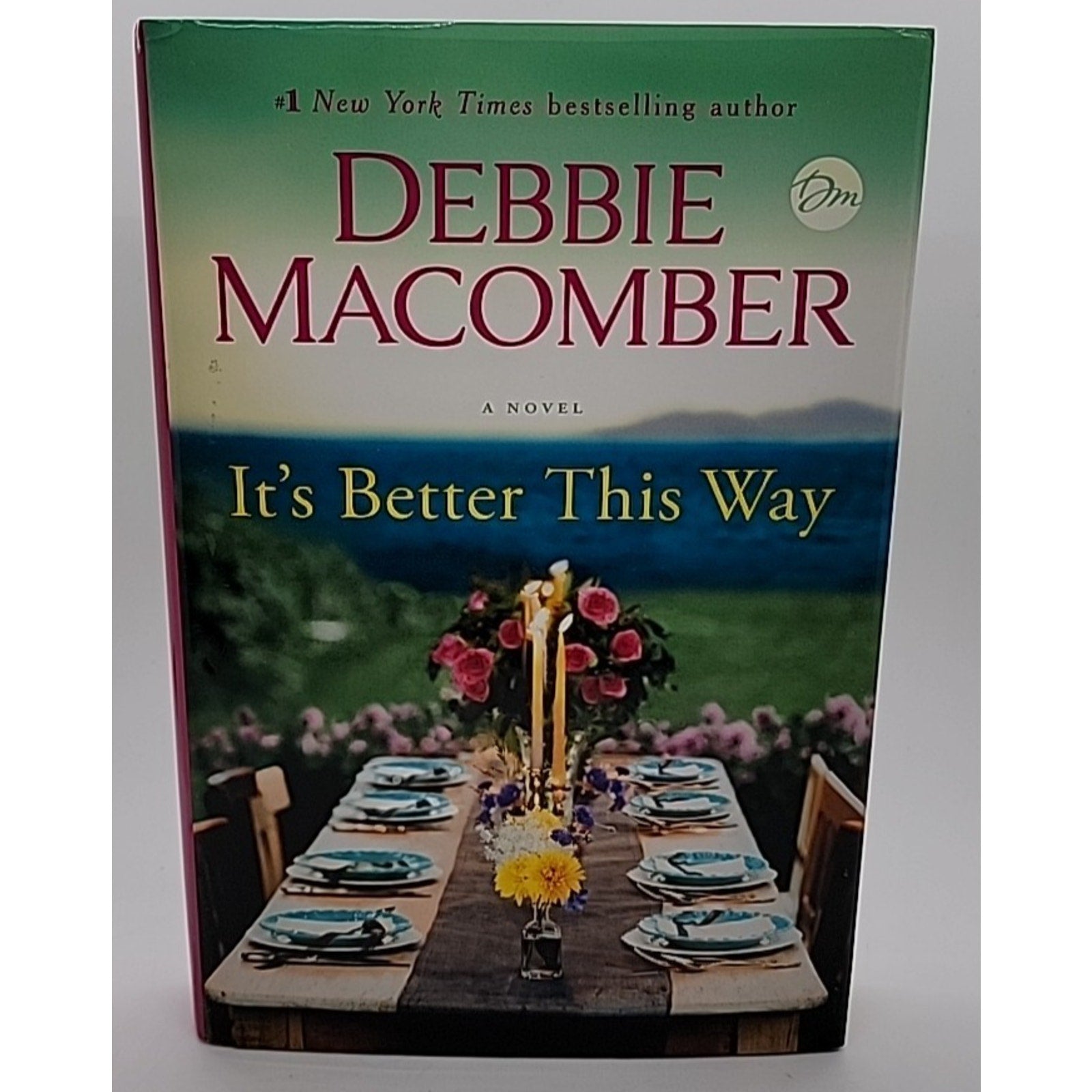 It's Better This Way : A Novel by Debbie Macomber (2021, Hardcover)