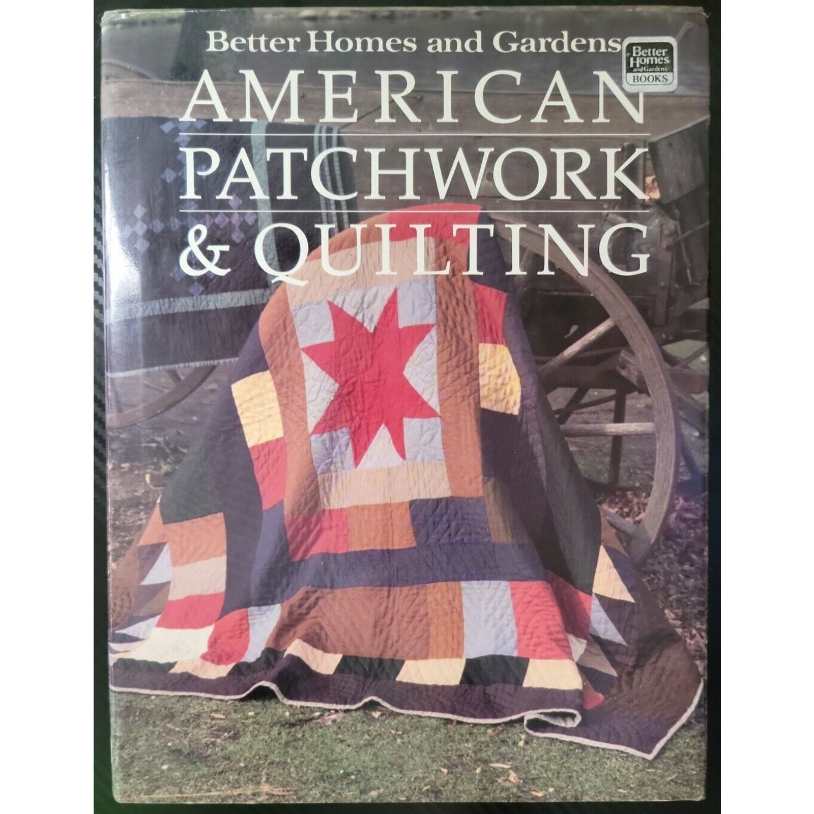 Better Homes and Gardens American Patchwork & Quilting 1985 Hardcover