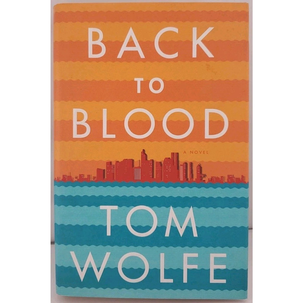 Back to Blood : A Novel by Tom Wolfe (2012, Hardcover)