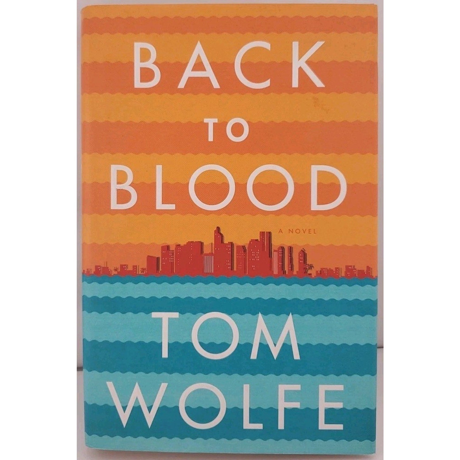 Back to Blood : A Novel by Tom Wolfe (2012, Hardcover)