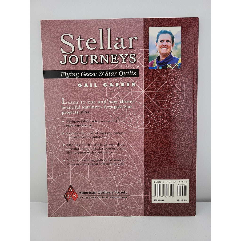 Stellar Journey : Flying Geese and Star Quilts by Gail Garber and Barbara Smith