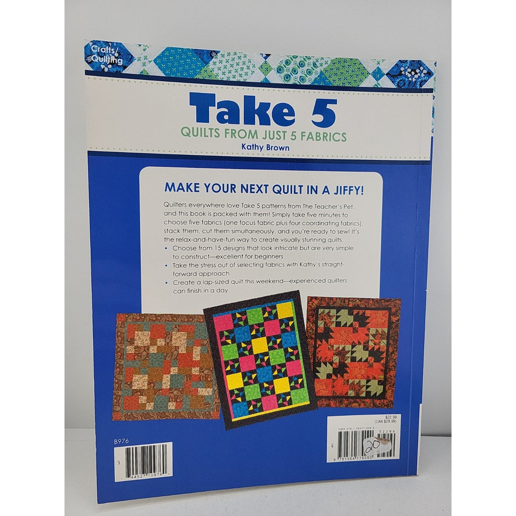 Take 5 : Quilts from Just 5 Fabrics by Kathy Brown (2010, Trade Paperback)