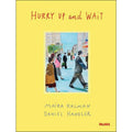 Hurry Up and Wait by Kalman, Maira; Handler, Daniel