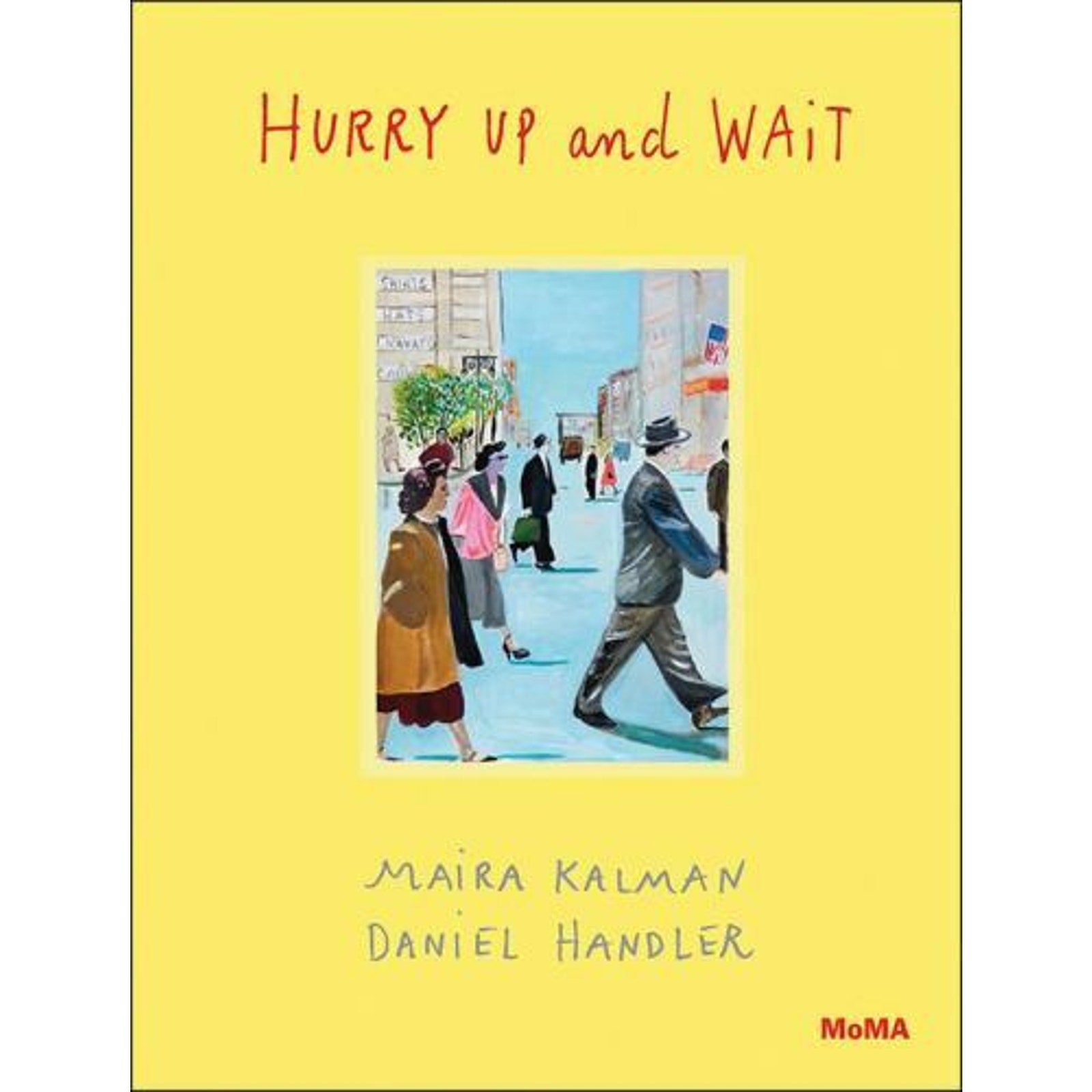 Hurry Up and Wait by Kalman, Maira; Handler, Daniel