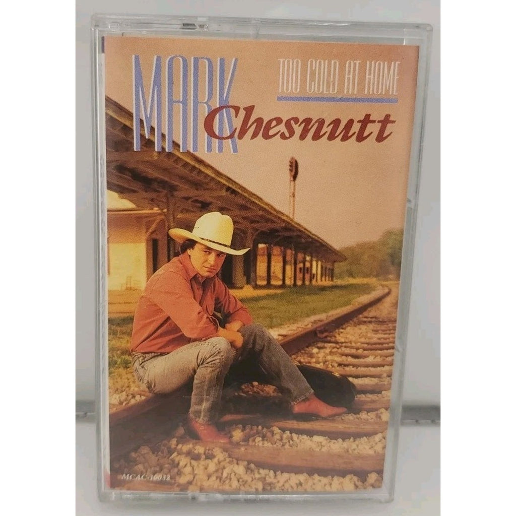 Too Cold at Home by Mark Chesnutt (Cassette, Nov-2005, MCA)