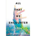 All That We Encounter by Bethany Jane Grey (2019, Trade Paperback)