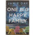 One Big Happy Family: A Novel - Day, Jamie (Hardcover)