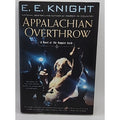 Appalachian Overthrow : A Novel of the Vampire Earth by E. E. Knight (2013,Hardc