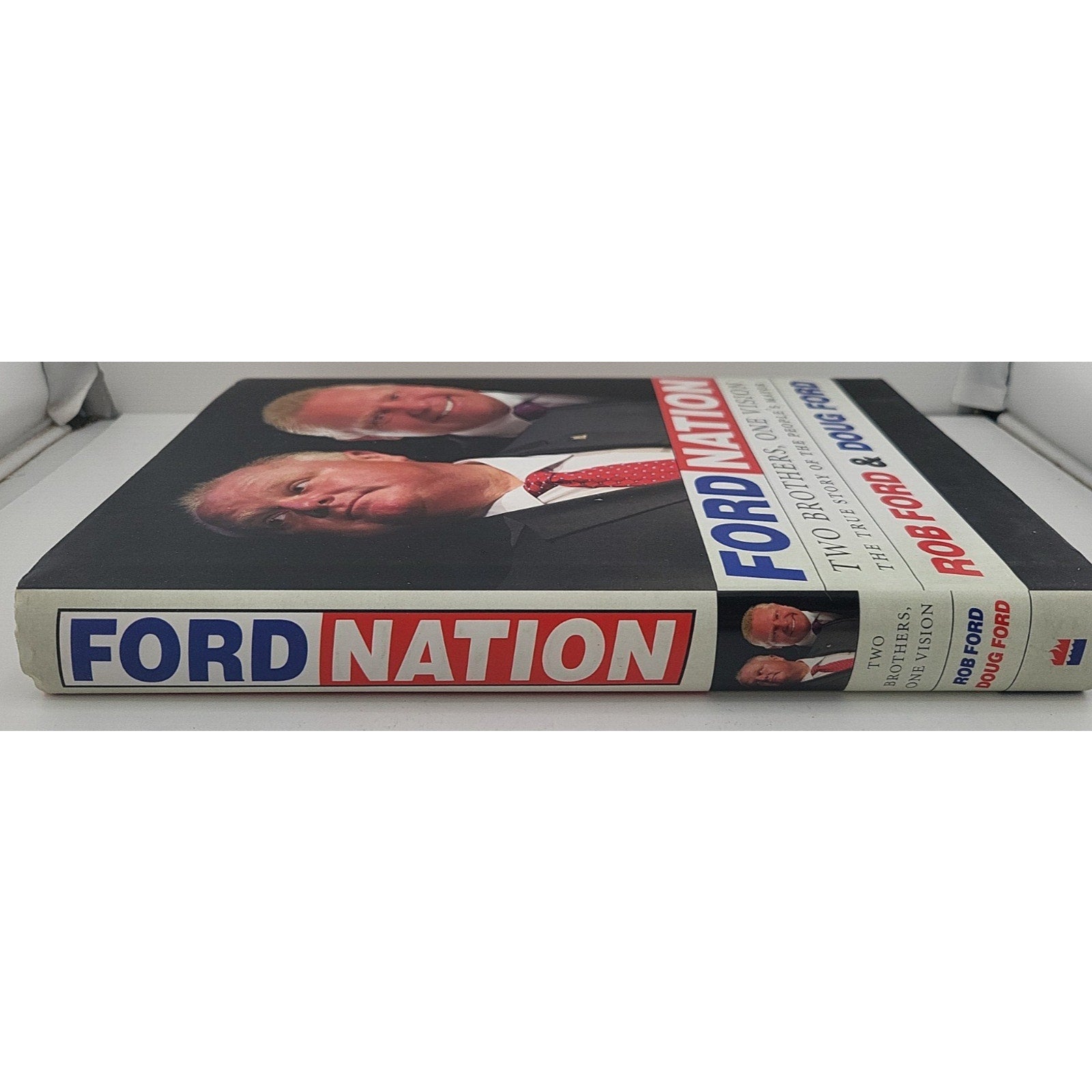 Ford Nation : Two Brothers, One Vision-The True Story of the People's Mayor...