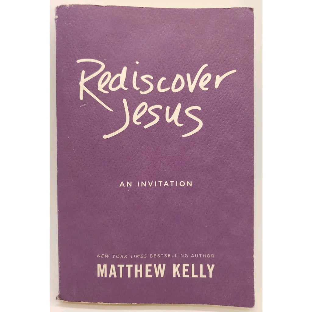 Rediscover Jesus : An Invitation by Matthew Kelly (2015, Hardcover)