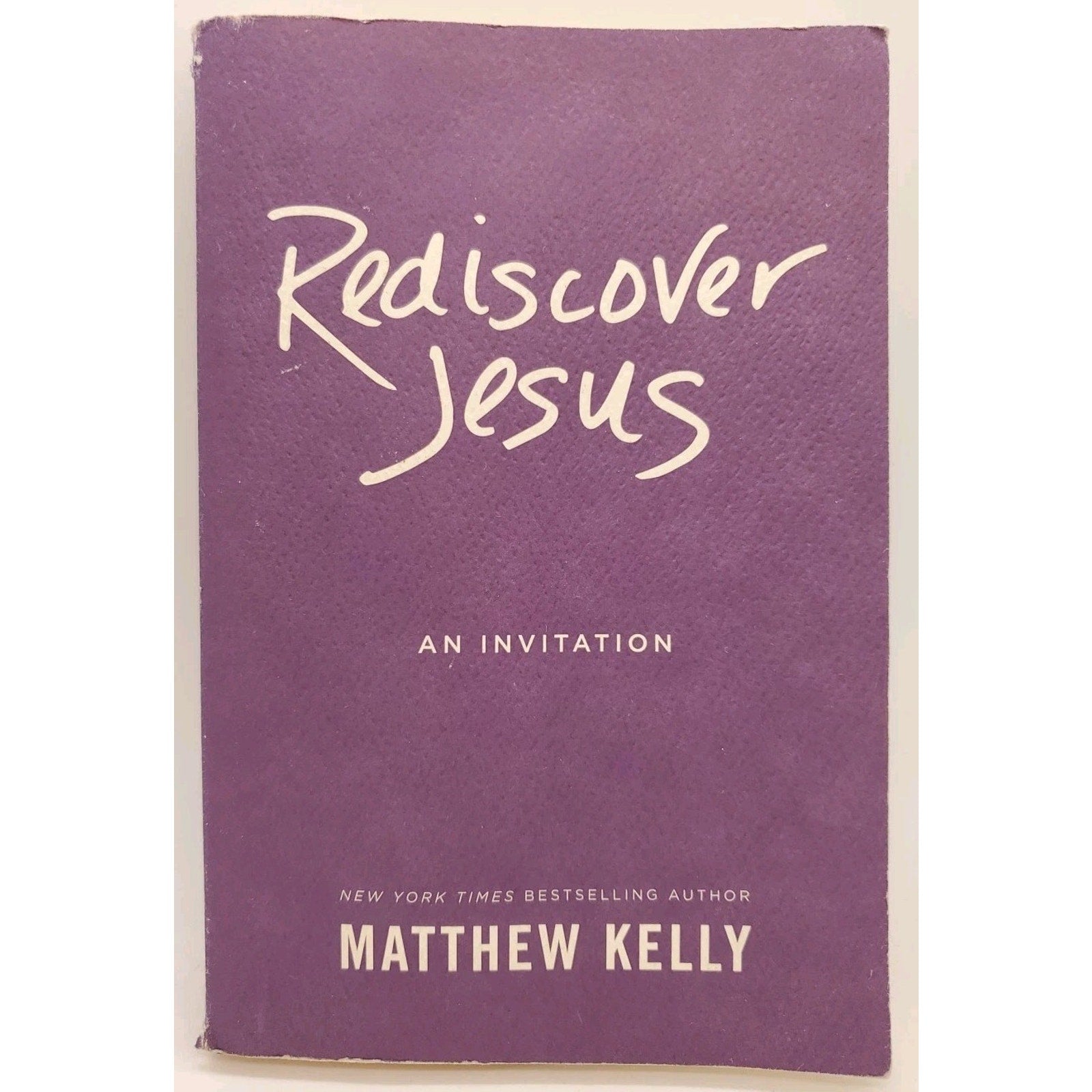 Rediscover Jesus : An Invitation by Matthew Kelly (2015, Hardcover)