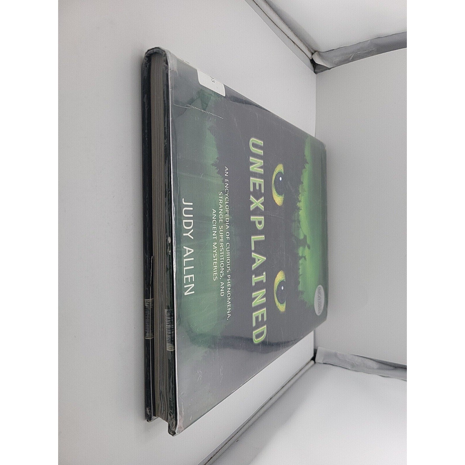 Unexplained : An Encyclopedia of Curious Phenomena, Strange Superstitions,...