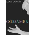 Gossamer by Lois Lowry (2006, Hardcover)