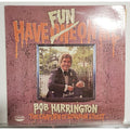 Bob Harrington – Have Fun On Me (Vinyl)