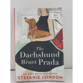 Dachshund Wears Prada : A Rom Com by Stefanie London (2022, Trade Paperback)