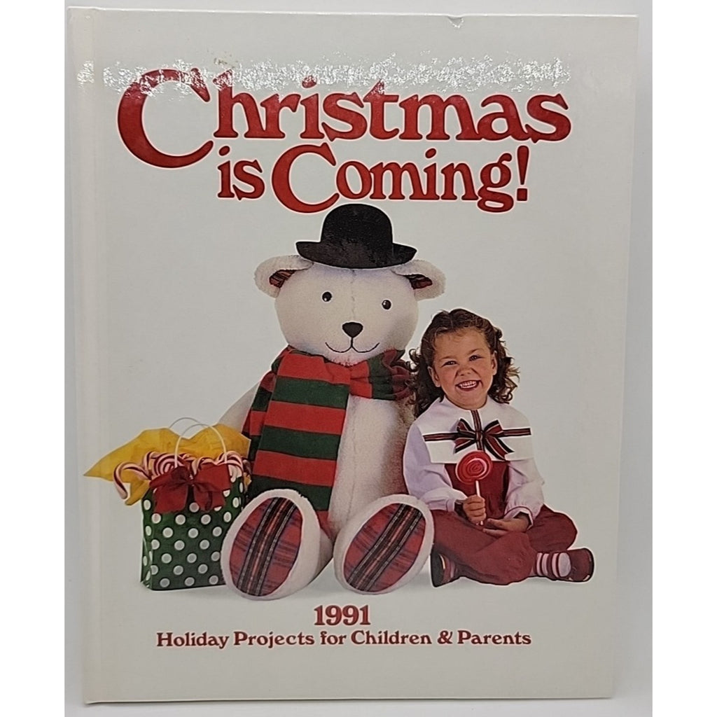 Christmas is Coming! 1991: Holiday Projects for Children & Parents - Linda B...