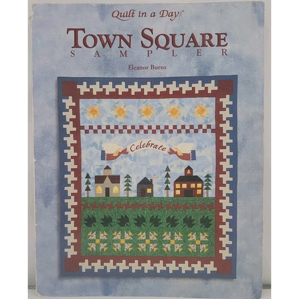 Quilt In A Day Town Square Sampler