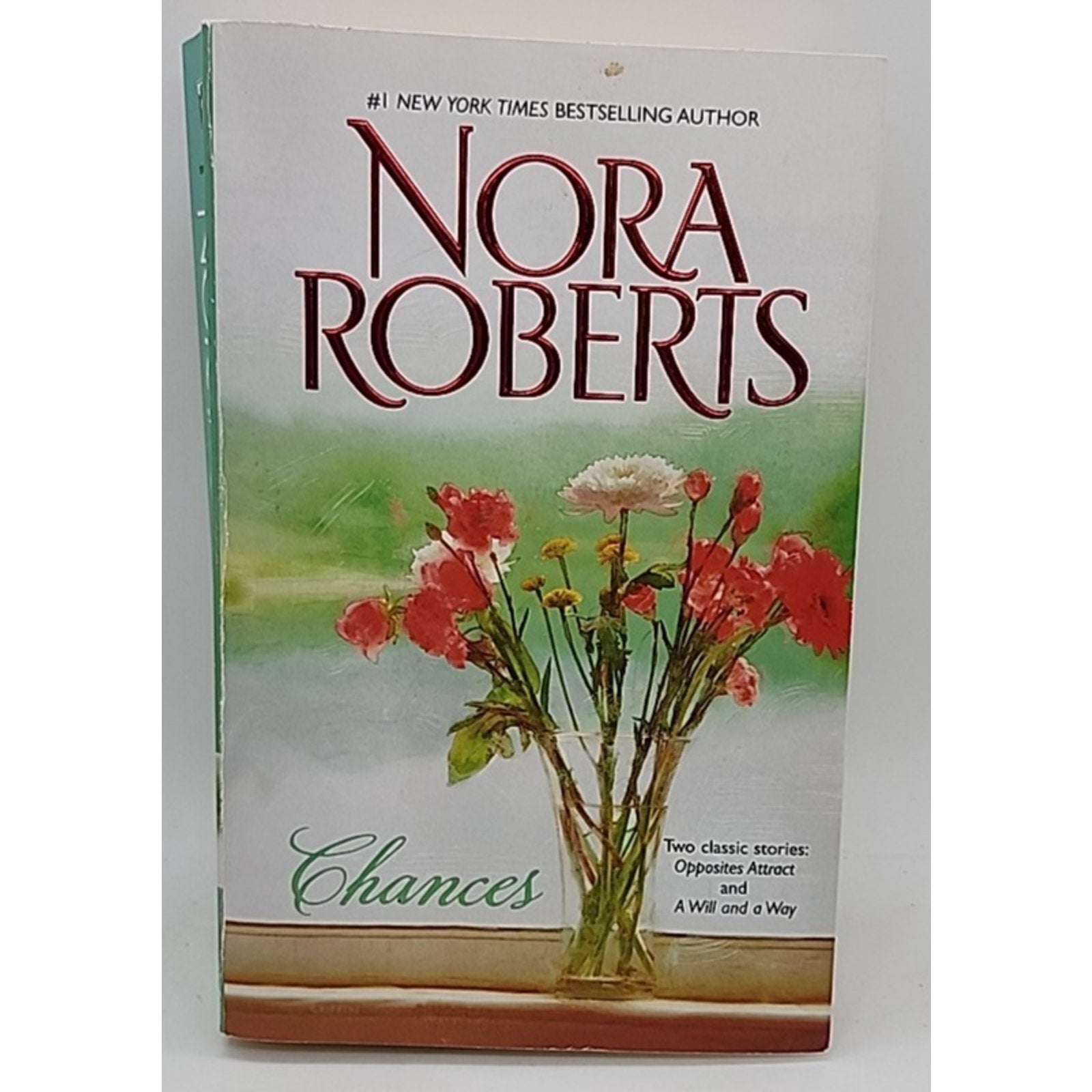 Chances : Opposites Attract - A Will and a Way by Nora Roberts (2008, Trade...