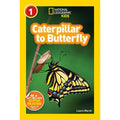 Readers Ser.: National Geographic Readers: Caterpillar to Butterfly by Laura...