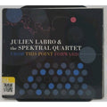 Julien Labro & The Spektral Quartet - From This Point Forward CD