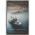 Imperial Cruise : A Secret History of Empire and War by James Bradley (2009,...