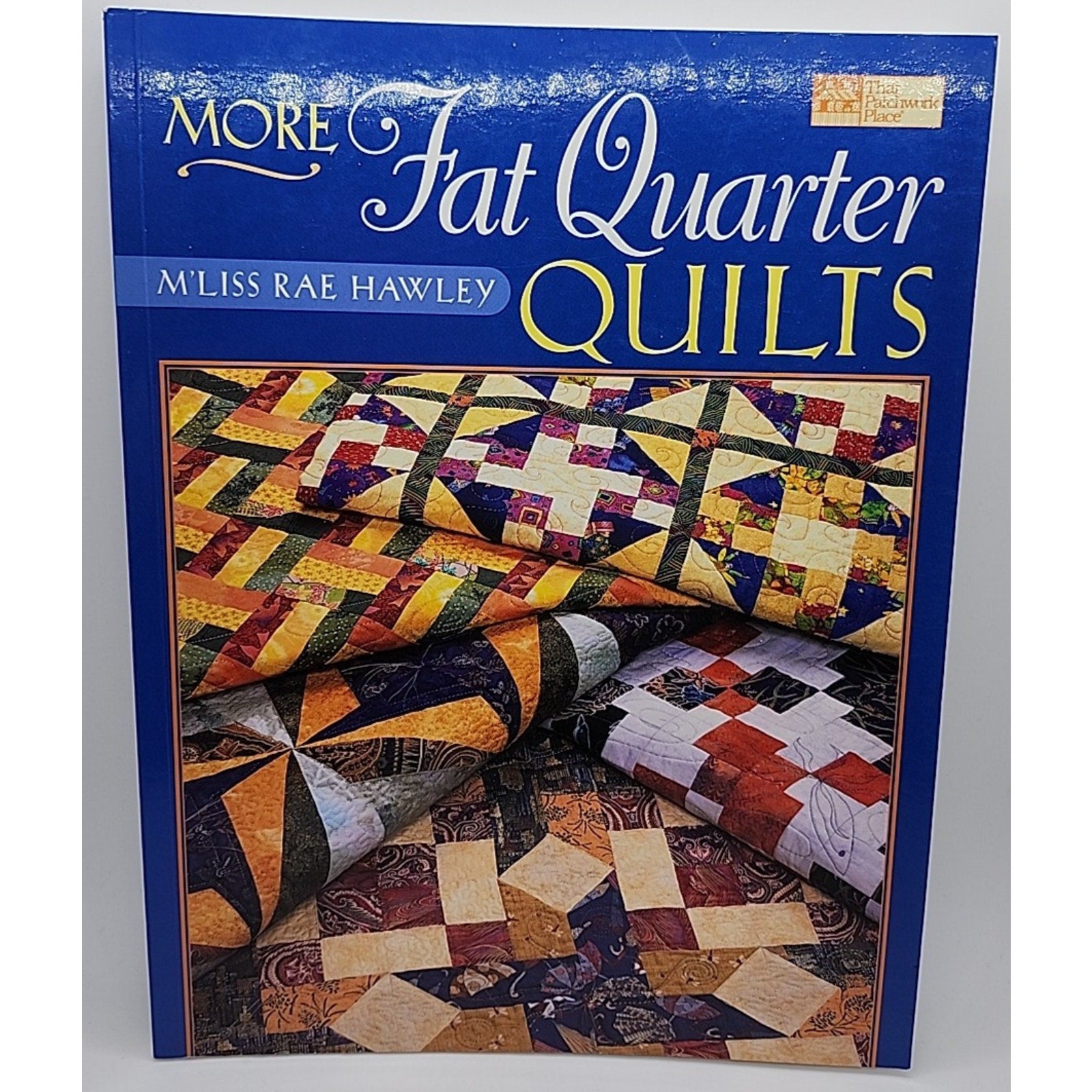 More Fat Quarter Quilts Book by M'Liss Rae Hawley Softcover 2001