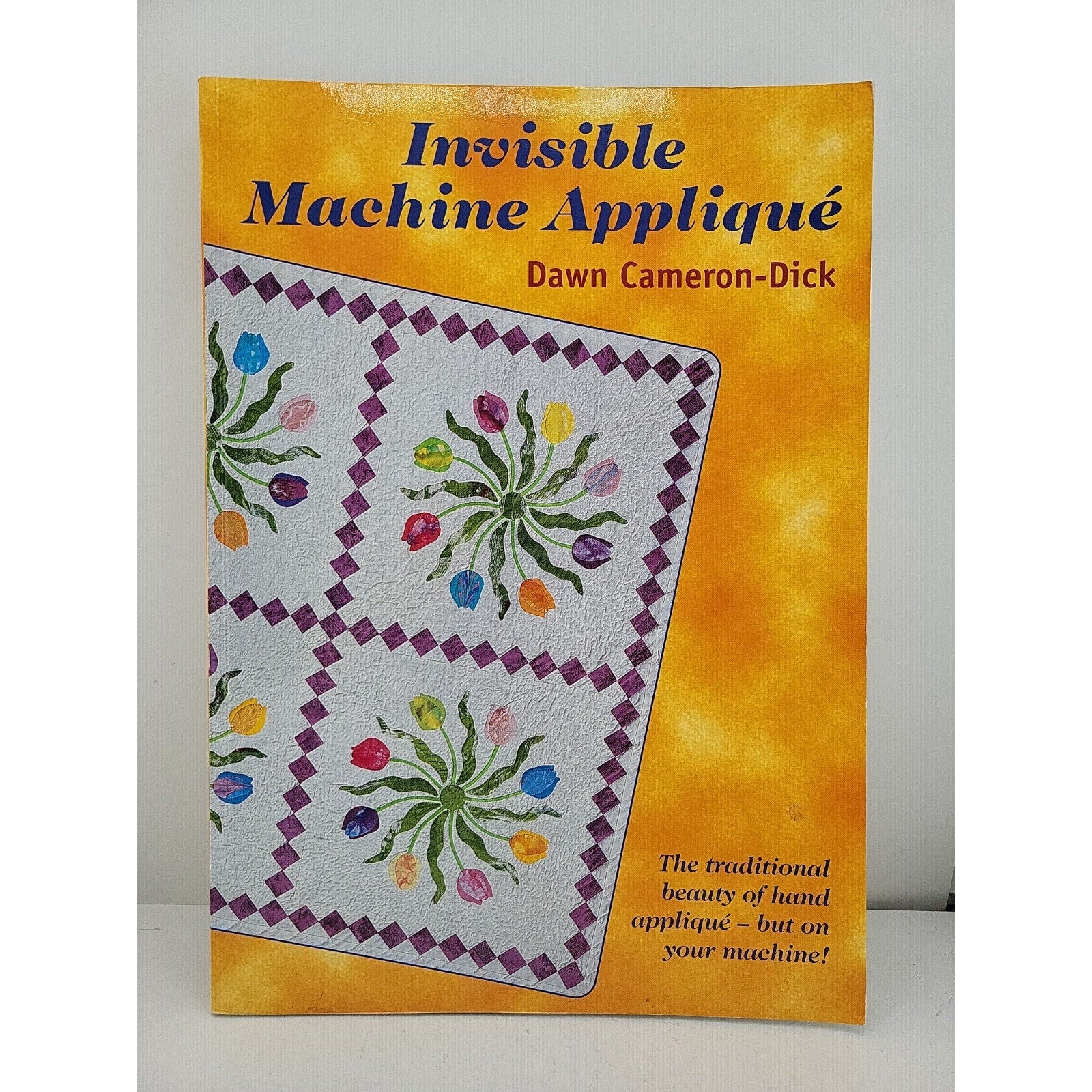 Invisible Machine Appliqué Dawn Cameron-Dick 2000 Paperback Quilting