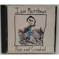 Matthews, Iain : Pure & Crooked CD