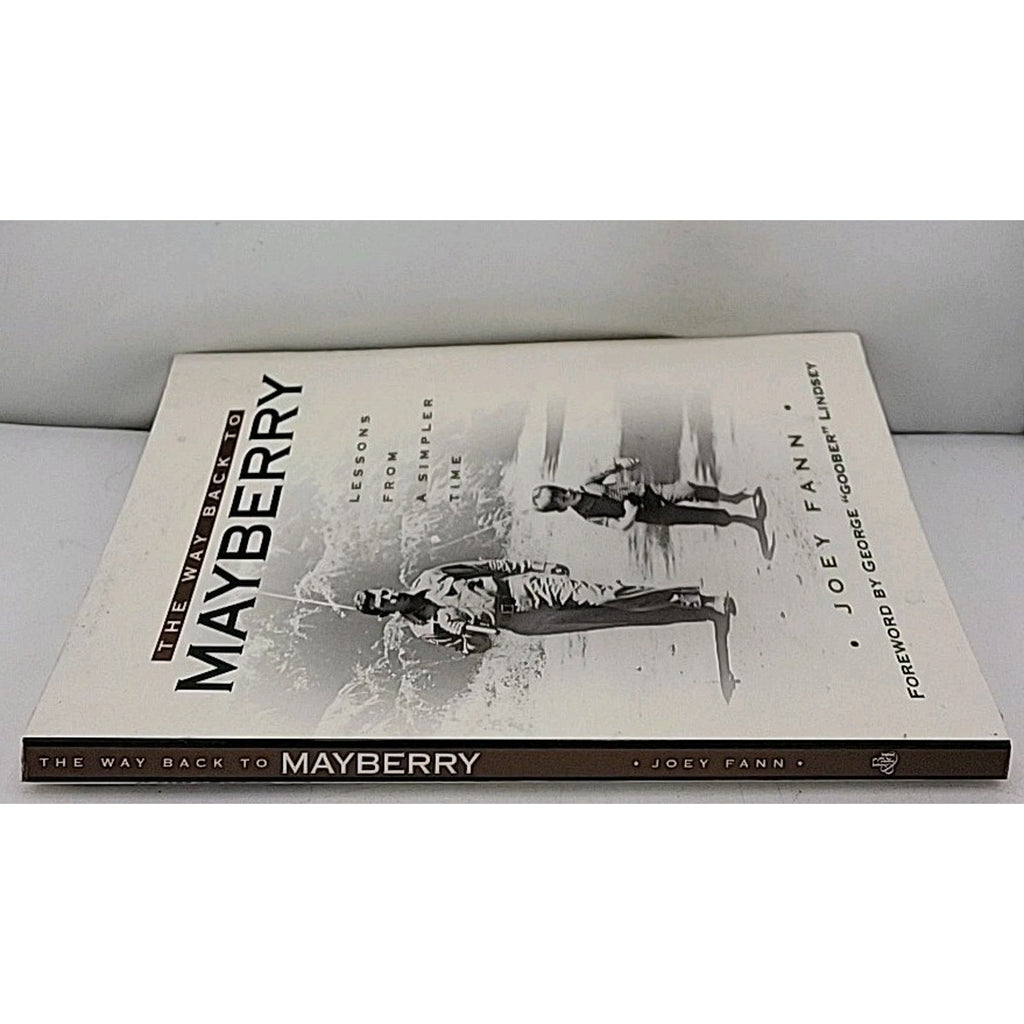 Way Back to Mayberry : Lessons from a Simpler Time by Joey Fann (2001, Trade...