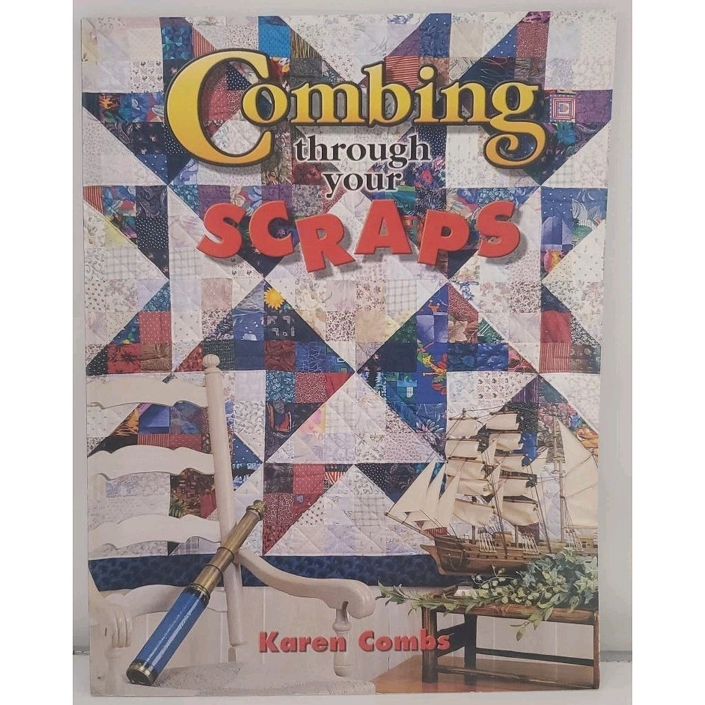 Combing Through Your Scraps by Karen Combs and Marjorie L. Russell (2000, Trade