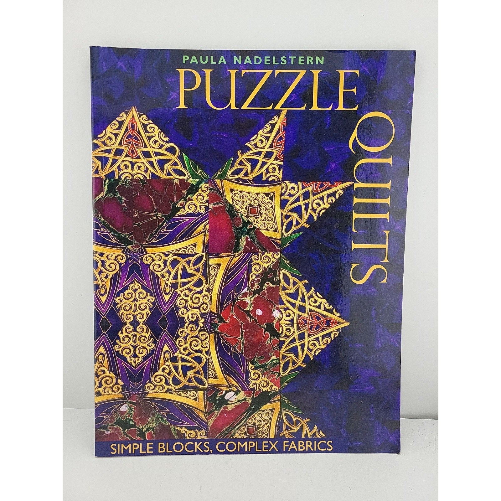 Paula Nadelstern Puzzle Quilts Simple Blocks Complex Fabrics Quilt Pattern Book