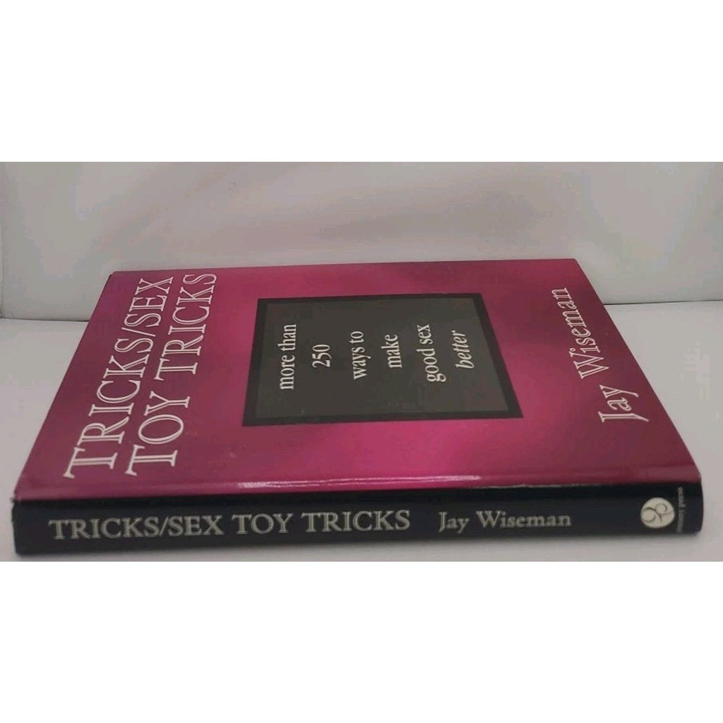 Tricks : More Than 250 Ways to Make Good Sex Better by Jay Wiseman
