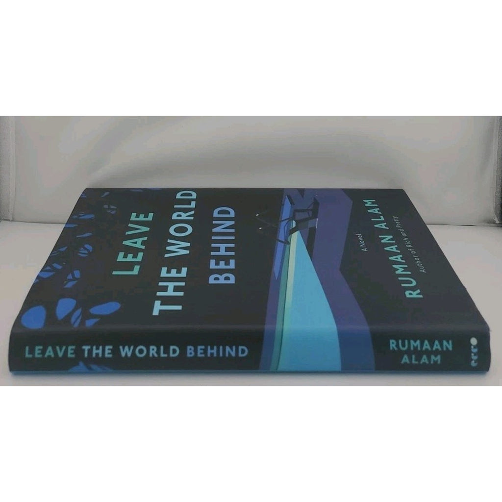 Leave the World Behind : A Novel by Rumaan Alam (2020, Hardcover)